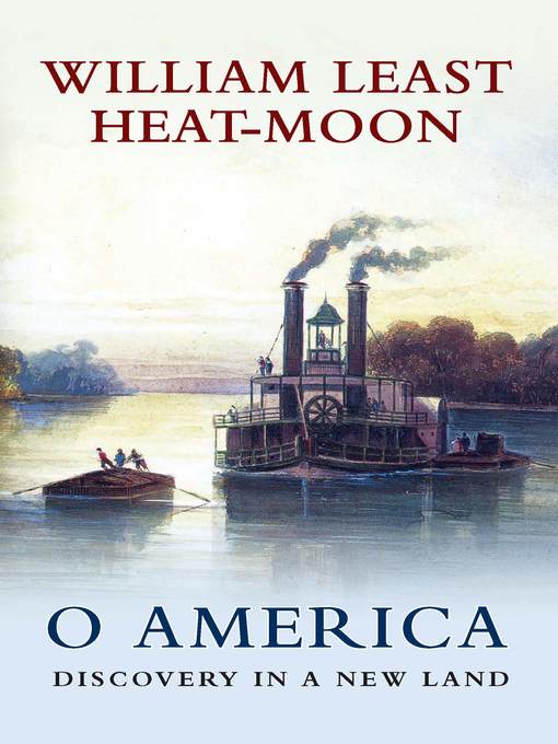 Title details for O America by William Least Heat-Moon - Available